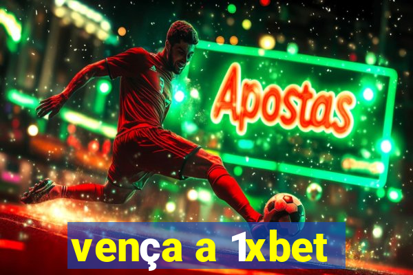 vença a 1xbet